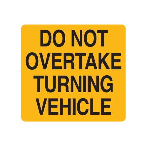 Do Not Overtake Turning Vehicle 300 x 300 Sticker - CIXT026-D