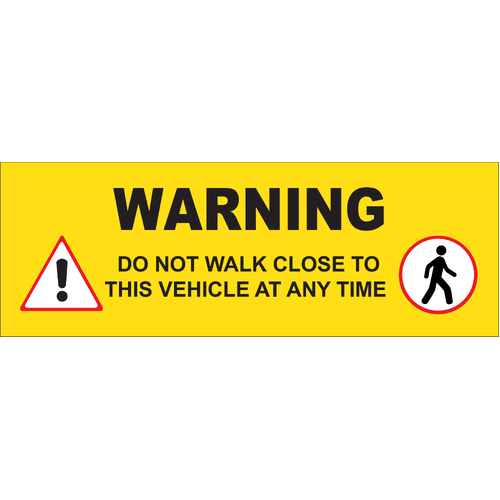 Warning Do Not Walk Close To This Vehicle At Any Time Sticker 300X100