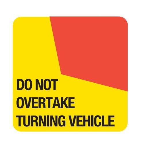 Do Not Overtake Turning Vehicle Metal