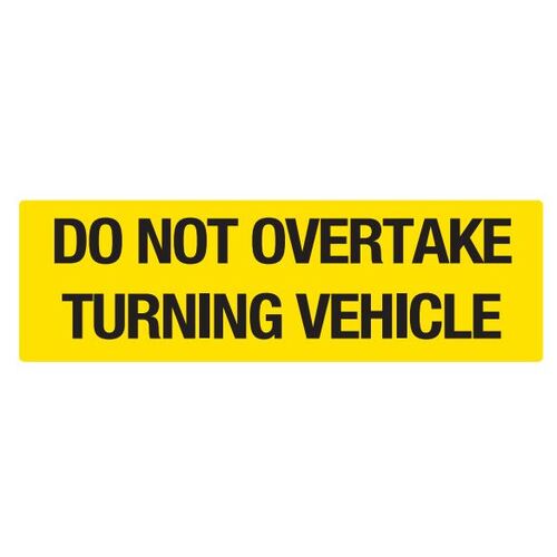 Do Not Overtake Turning Vehicle 300X100mm